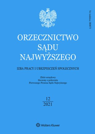 Orzecznictwo Sądu Najwyższego. Izba Pracy 12/2021